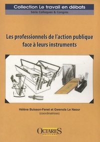 Hélène Buisson-Fenet et Gwenola Le Naour - Les professionnels de l'action publique face à leurs instruments.