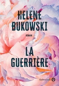 Helene Bukowski - La guerrière.