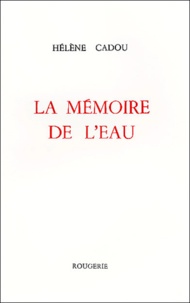Hélène Cadou - La Memoire De L'Eau.