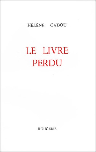 Hélène Cadou - Le livre perdu.
