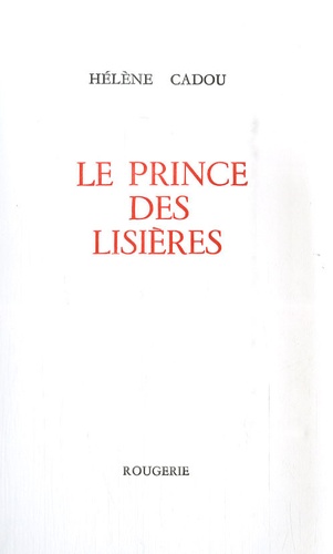 Hélène Cadou - Le prince des lisières.