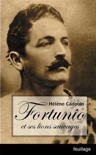 Hélène Cadouin - Fortunio et ses animaux sauvages.