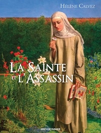 Hélène Calvez - La Sainte et l'Assassin.