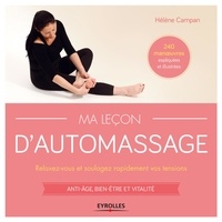 Hélène Campan - Ma leçon d'automassage - Relaxez-vous et soulagez rapidement vos tensions.