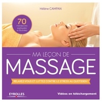 Hélène Campan - Ma leçon de massages - Relaxez-vous et luttez contre le stress au quotidien !.