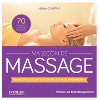 Hélène Campan - Ma leçon de massages - Relaxez-vous et luttez contre le stress au quotidien !. 1 DVD
