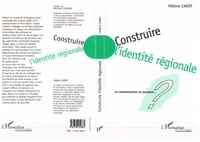 Hélène Cardy - Construire l'identité régionale - La communication en question.
