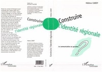 Hélène Cardy - Construire l'identité régionale - La communication en question.