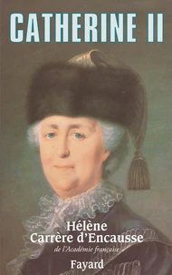 Catherine Ii. Un Age D'Or Pour La Russie