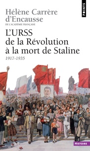 Hélène Carrère d'Encausse - L'URSS de la Révolution à la mort de Staline - 1917-1953.