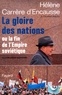 Hélène Carrère d'Encausse - La Gloire des nations - Ou la fin de l'Empire soviétique.