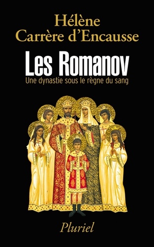 Les Romanov. Une dynastie sous le règne du sang 2e édition