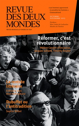 Revue des deux Mondes Octobre-novembre 2013 Réformer, c'est révolutionnaire