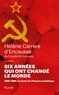 Hélène Carrère d'Encausse - Six années qui ont changé le monde - 1985-1991, la chute de l'empire soviétique.
