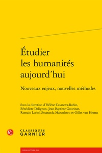 Hélène Casanova-Robin et Bénédicte Delignon - Etudier les humanités aujourd'hui - Nouveaux enjeux, nouvelles méthodes.