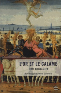 Hélène Casanova-Robin - L'or et le calame Liber discipulorum - Hommage à Pierre Laurens.