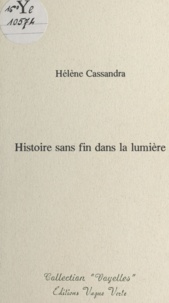 Hélène Cassandra - Histoire sans fin dans la lumière.