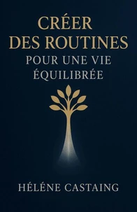 Créer des Routines pour une Vie Équilibrée