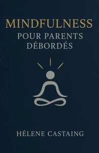 Mindfulness pour parents débordés