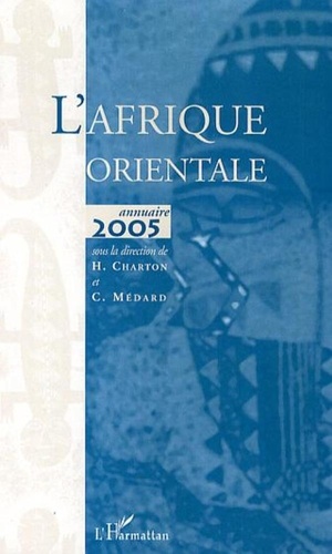 Hélène Charton et Claire Médard - L'Afrique orientale - Annuaire 2005.
