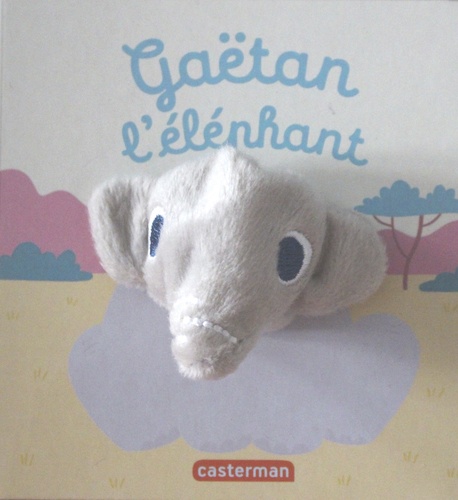 Hélène Chetaud - Gaëtan l'éléphant.