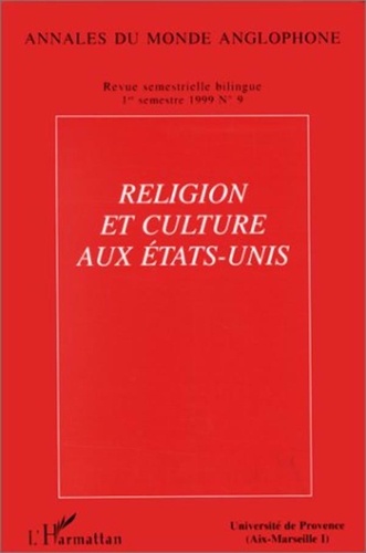 Hélène Christol - Annales du monde anglophone N° 9, premier semest : Religion et culture aux Etats-Unis.