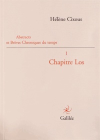 Hélène Cixous - Abstracts et brèves chroniques du temps - Tome 1, Chapitre Los.