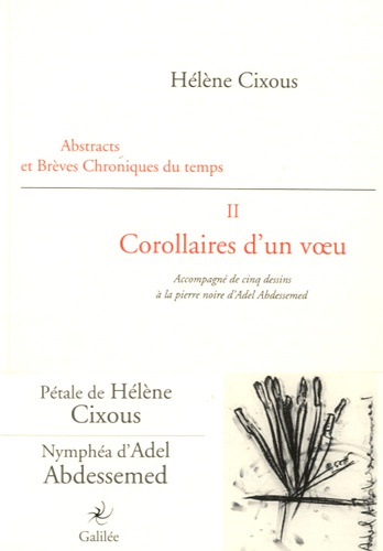 Hélène Cixous - Abstracts et brèves chroniques du temps - Tome 2, Corollaires d'un voeu.