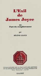 Hélène Cixous - L'Exil De James Joyce Ou L'Art Du Remplacement.