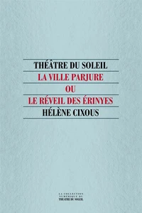 La ville parjure ou le réveil des Erinyes