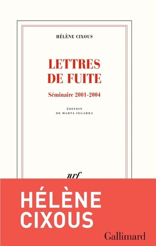 Lettres de fuite. Séminaires 2001-2004