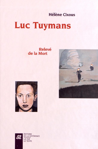 Hélène Cixous - Luc Tuymans - Relevé de la Mort. Coffret 2 volumes.