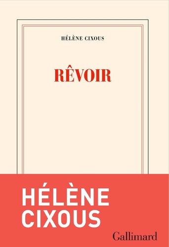Hélène Cixous - Rêvoir.