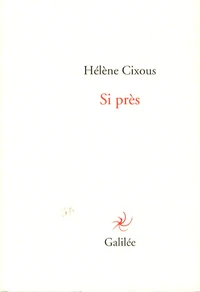 Si près