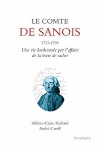 Hélène-Claire Richard - Le comte de Sanois (1723-1799) - Une vie bouleversée par l'affaire de la lettre de cachet.