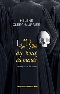 Hélène Clerc-Murgier - La Rue du Bout-du-Monde.