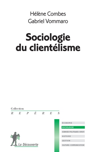 Hélène Combes et Gabriel Vommaro - Sociologie du clientélisme.