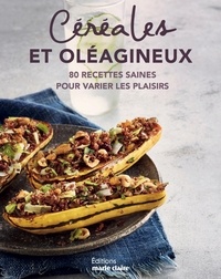 Téléchargement gratuit des livres de comptes pdf Céréales et oléagineux  - 75 recettes saines pour varier les plaisirs en francais