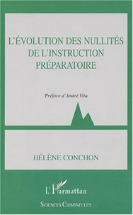 L'évolution des nullités de l'instruction préparatoire