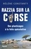 Razzia sur la Corse. Des plasticages à la folie spéculative