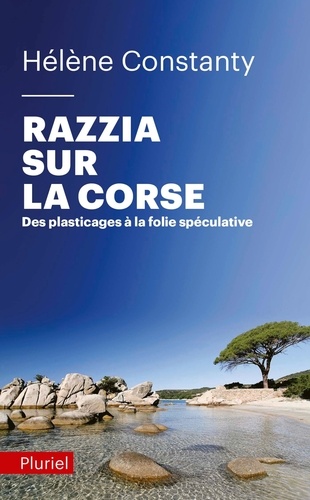Razzia sur la Corse. Des plasticages à la folie spécilative