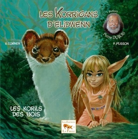 Hélène Cornen - Les Korrigans d'Elidwenn Tome 3 : Les Korils des Bois.