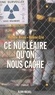 Hélène Crié et Michèle Rivasi - Ce nucléaire qu'on nous cache.