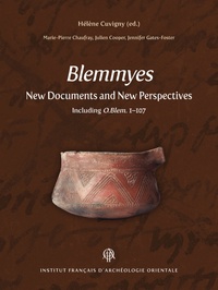 Hélène Cuvigny et Marie-Pierre Chaufray - Blemmyes - New Documents and New Perspectives - Including O.Blem. 1-107.