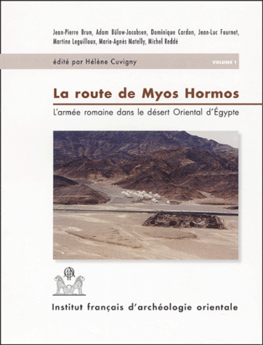 Hélène Cuvigny - La route de Myos Hormos 2 volumes - L'armée romaine dans le désert oriental d'Egypte.