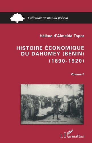 Histoire économique du Dahomey, Bénin, 1890-1920