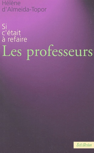 Hélène d' Almeida-Topor - Les Professeurs.