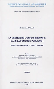 La gestion de l'emploi précaire dans la fonction publique : vers une logique d'emploi privé en 2 tomes