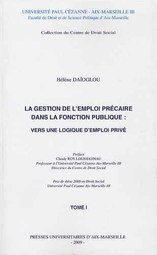 Hélène Daïoglou - La gestion de l'emploi précaire dans la fonction publique : vers une logique d'emploi privé en 2 tomes.