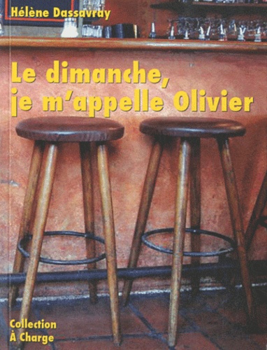 Hélène Dassavray - Le dimanche, je m'appelle Olivier.